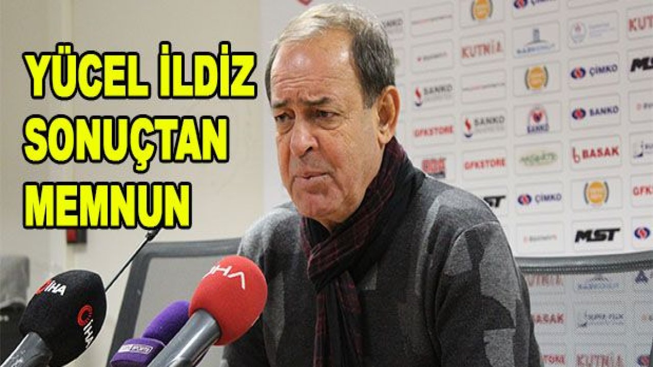 İLDİZ : İYİ BAŞLAMAK İSTİYORDUK