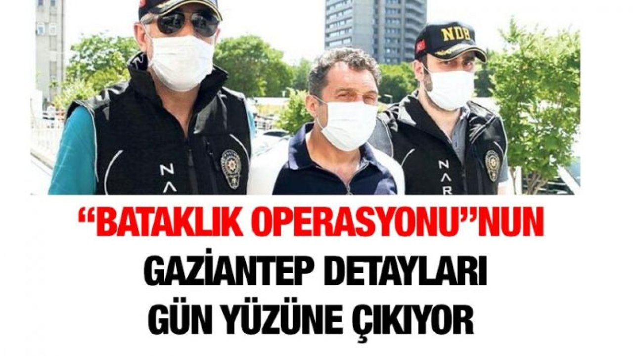 'Bataklık' ve Gaziantep detayları