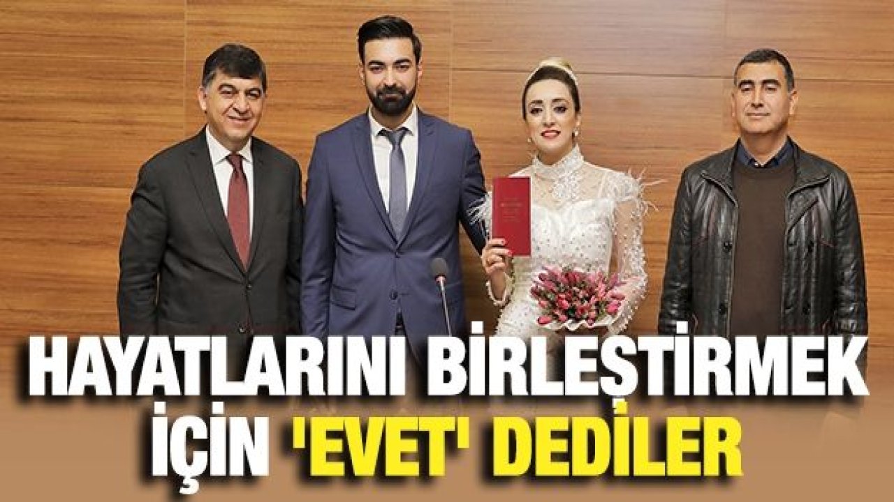 HAYATLARINI BİRLEŞTİRMEK İÇİN 'EVET' DEDİLER