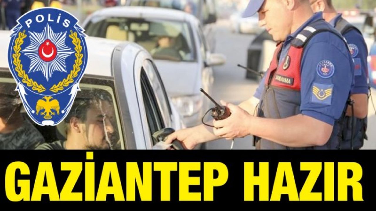 GAZİANTEP POLİSİ BAYRAMA HAZIR