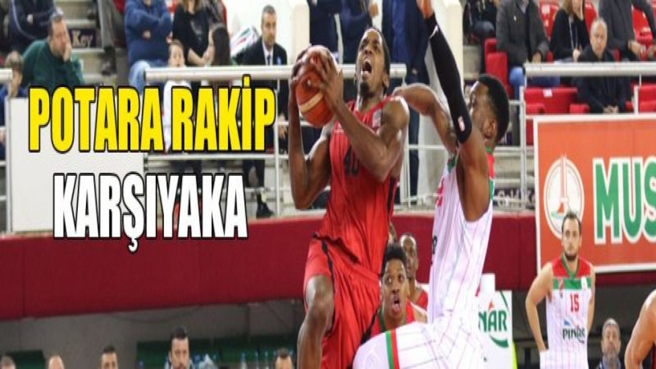 Basketbolda rakip Pınar Karşıyaka