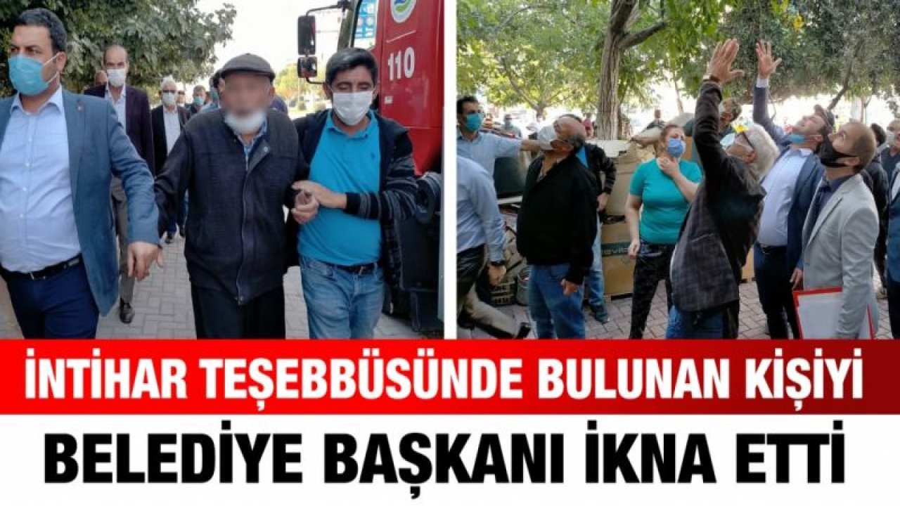 İntihar teşebbüsünde bulunan kişiyi belediye başkanı ikna etti