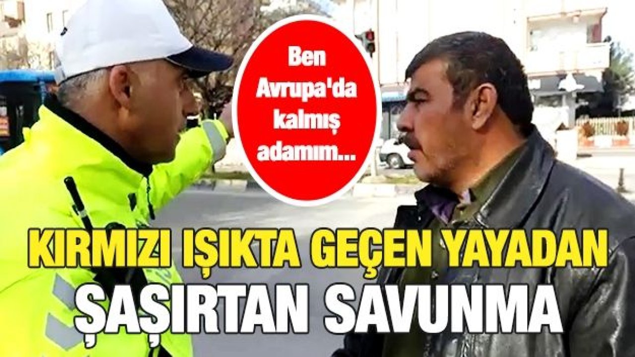 Kırmızı ışıkta geçen yayadan şaşırtan savunma