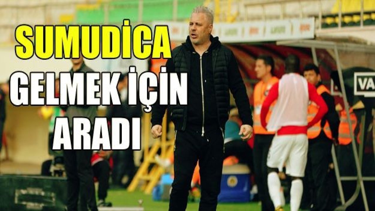 SUMUDİCA GELİYOR MU?