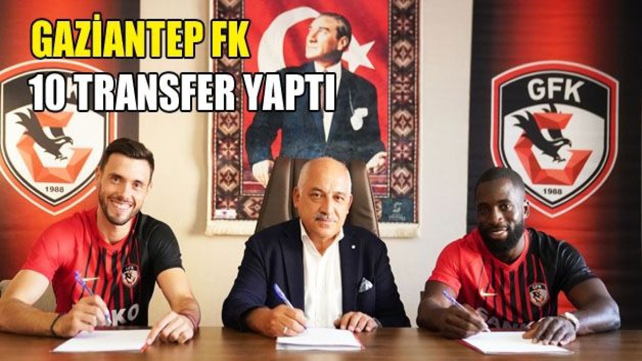 Gaziantep FK'dan 10 transfer