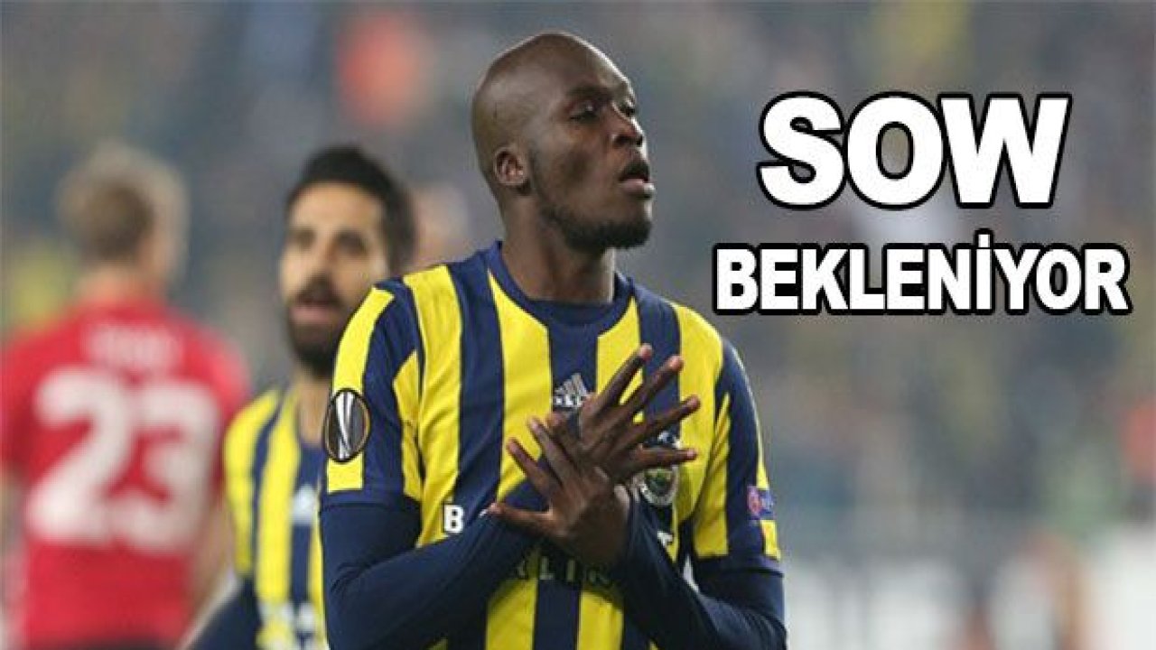 Moussa Sow beklemede!