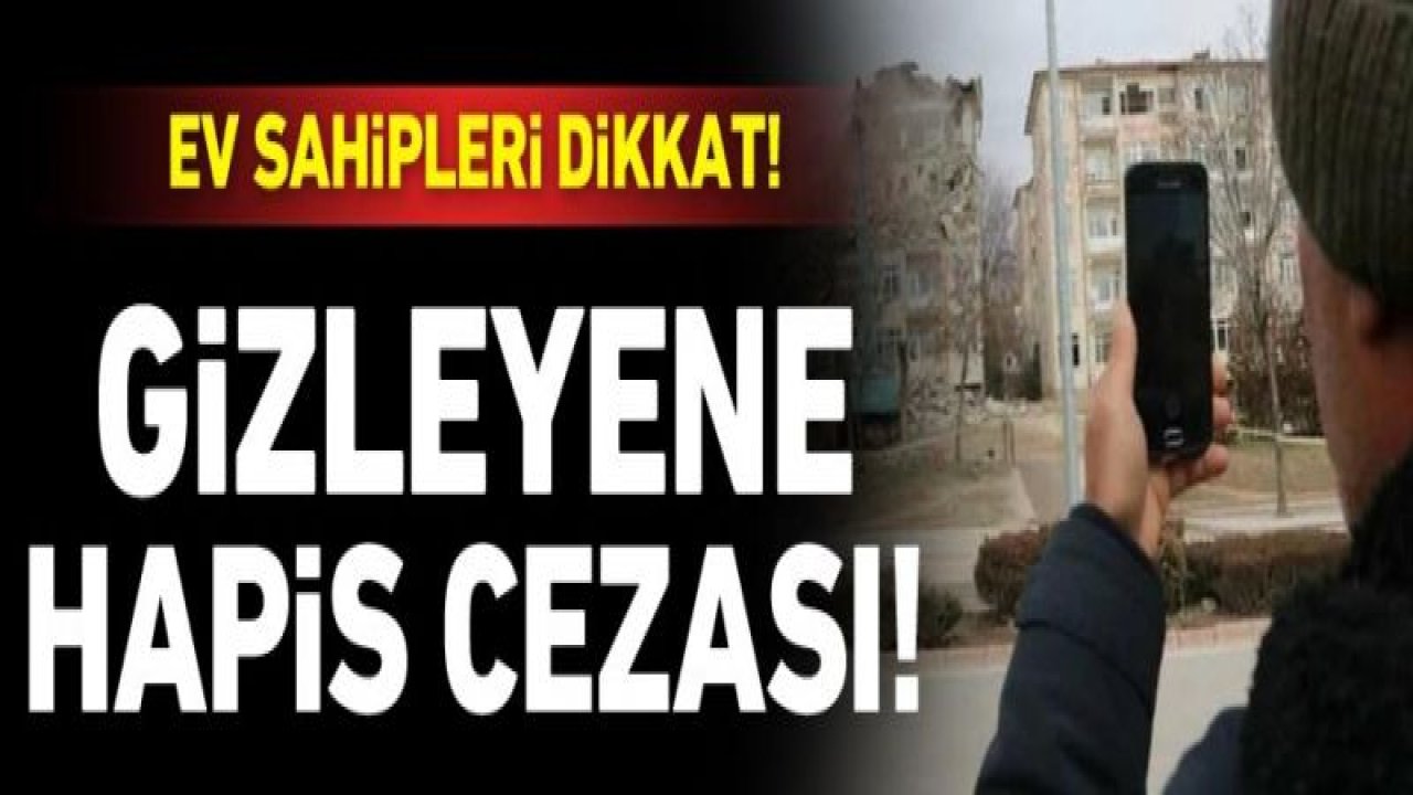 Ev sahipleri dikkat! Gizleyene hapis cezası