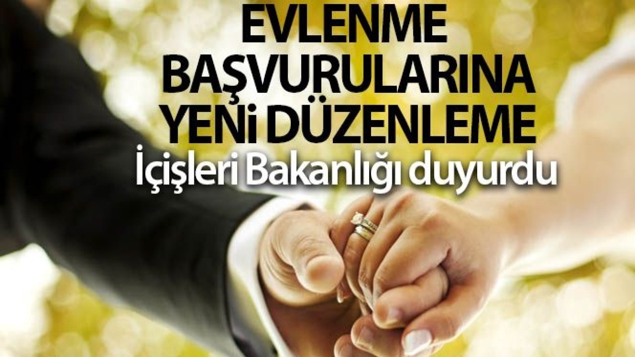 İçişleri Bakanlığından evlenme başvurularına yeni düzenleme