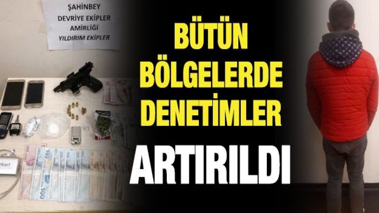 BÜTÜN BÖLGELERDE DENETİMLER ARTIRILDI