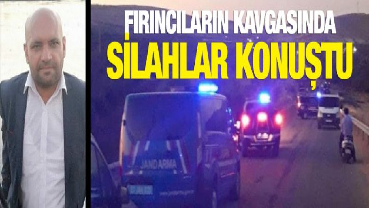 Fırıncı Esnafı Kavga etti: 1 Ölü, 1 Yaralı