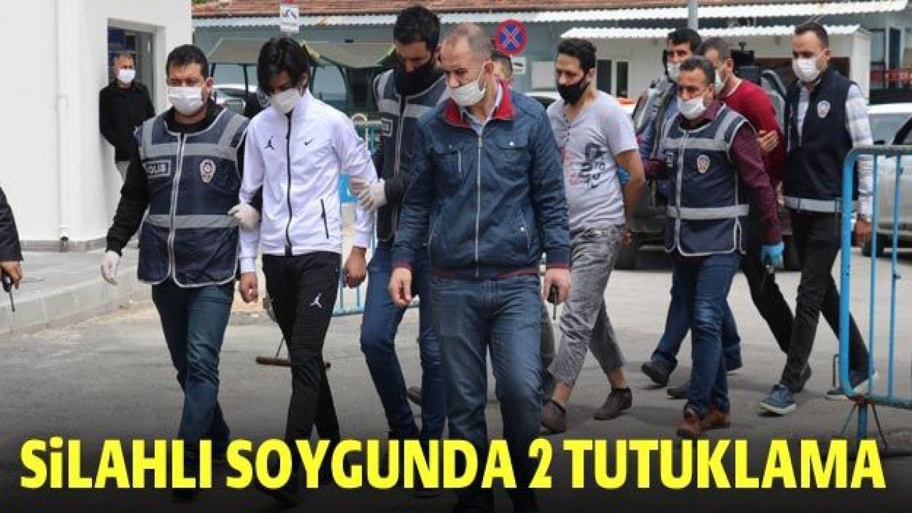 Silahlı soygunda 2 tutuklama