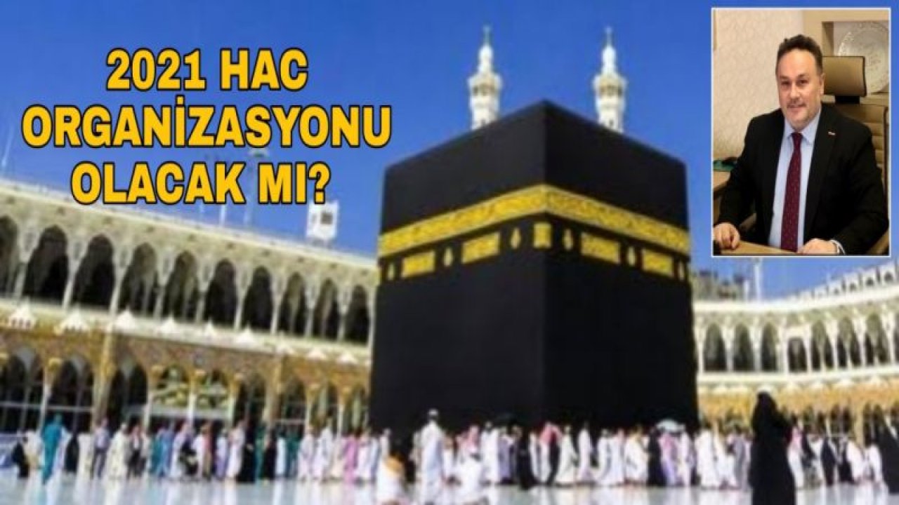 2021 HAC ORGANİZASYONU OLACAK MI?