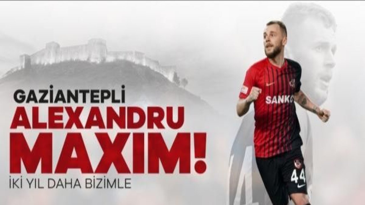 MAXİM 2 YIL DAHA GAZİANTEP FK'DA