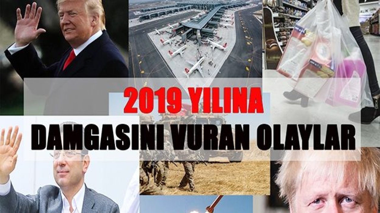 2019 YILINA DAMGASINA VURAN OLAYLAR