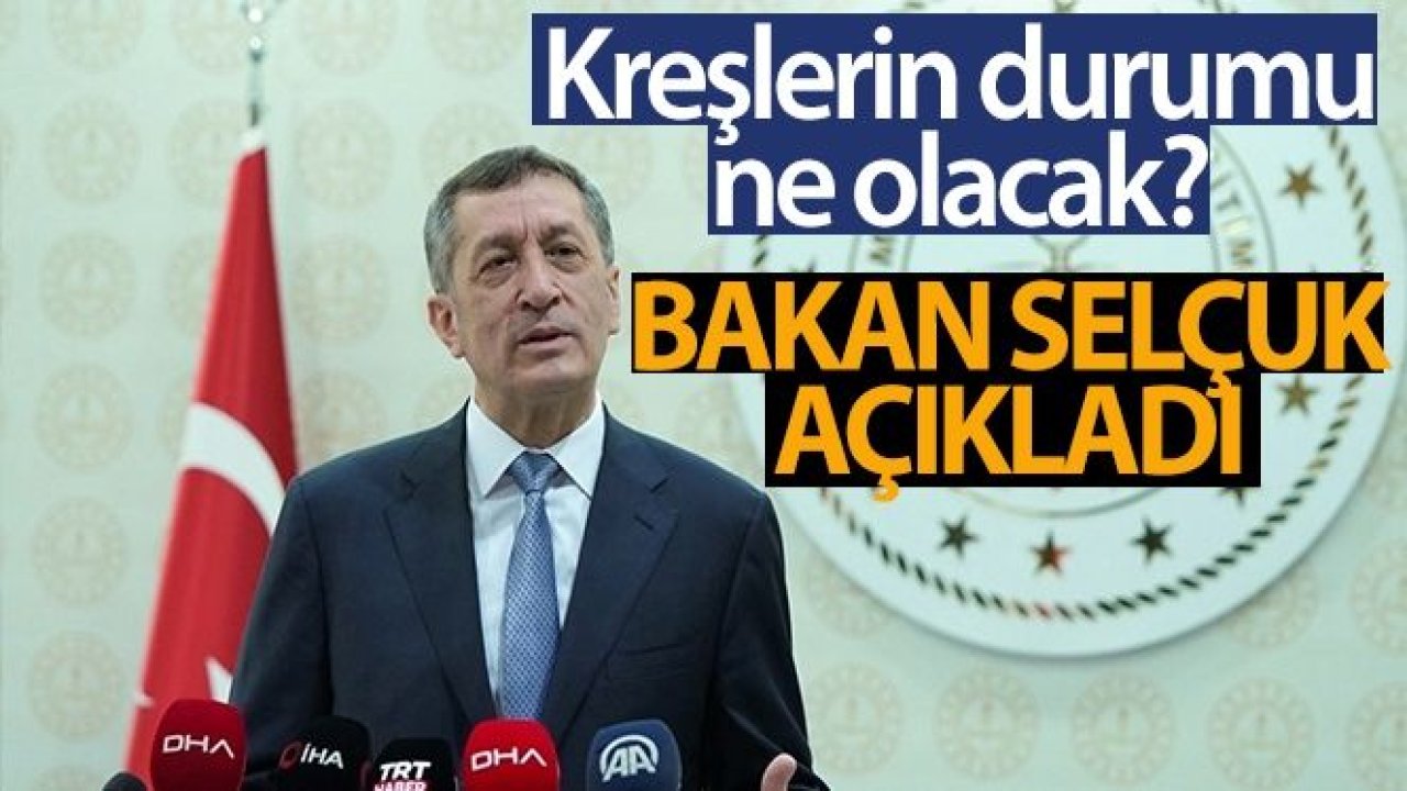 Milli Eğitim Bakanı Ziya Selçuk, kreşlerin durumuyla ilgili önemli açıklamalarda bulundu.