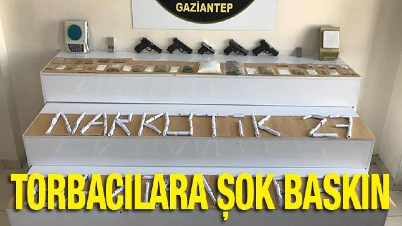 Torbacılara şok baskın: 17 gözaltı