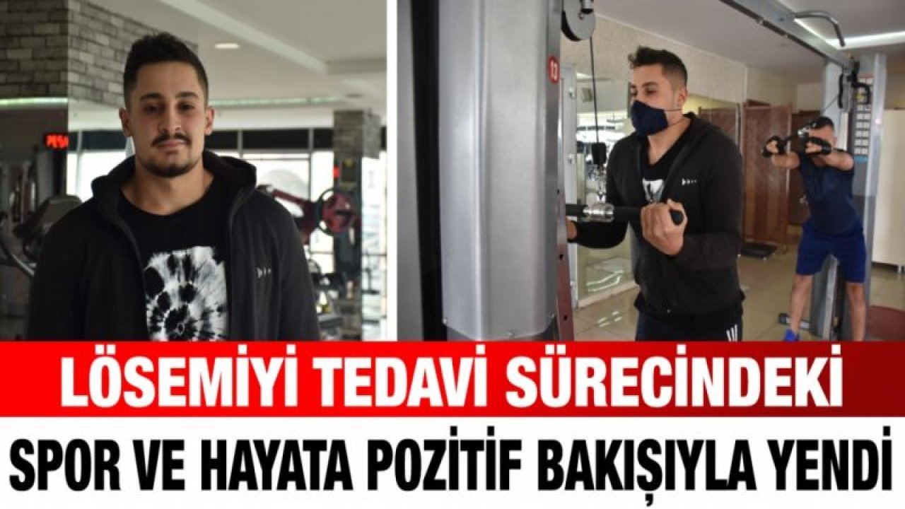 Lösemiyi tedavi sürecindeki spor ve hayata pozitif bakışıyla yendi