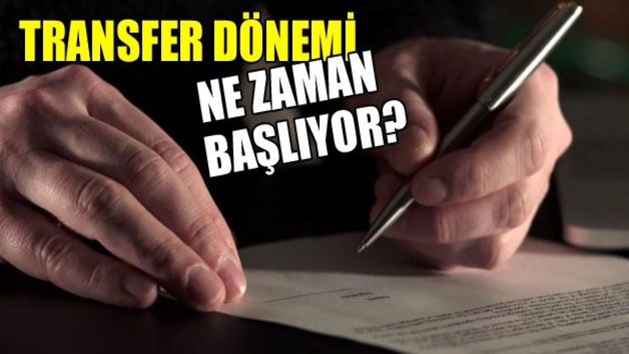 Türkiye’de transfer dönemi ne zaman başlayacak?