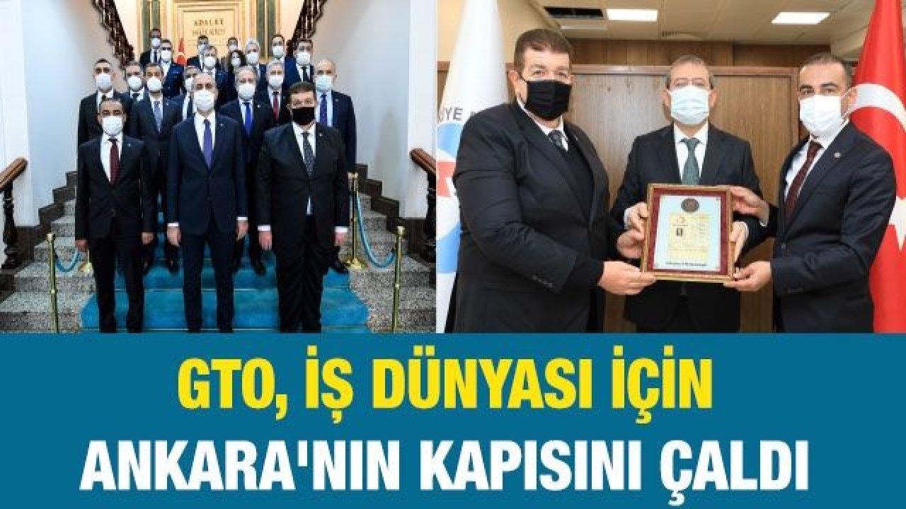 GTO, İş Dünyası İçin Ankara'nın Kapısını Çaldı