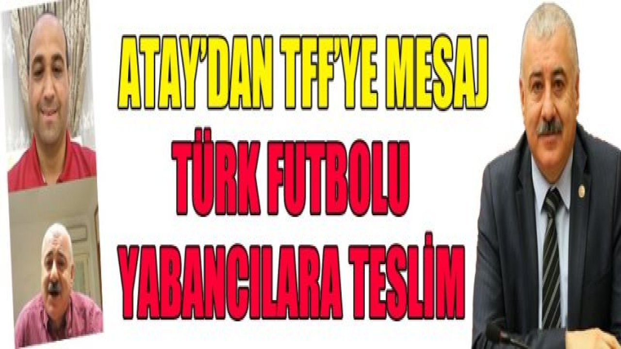 TÜRK FUTBOLU YABANCILARA TESLİM