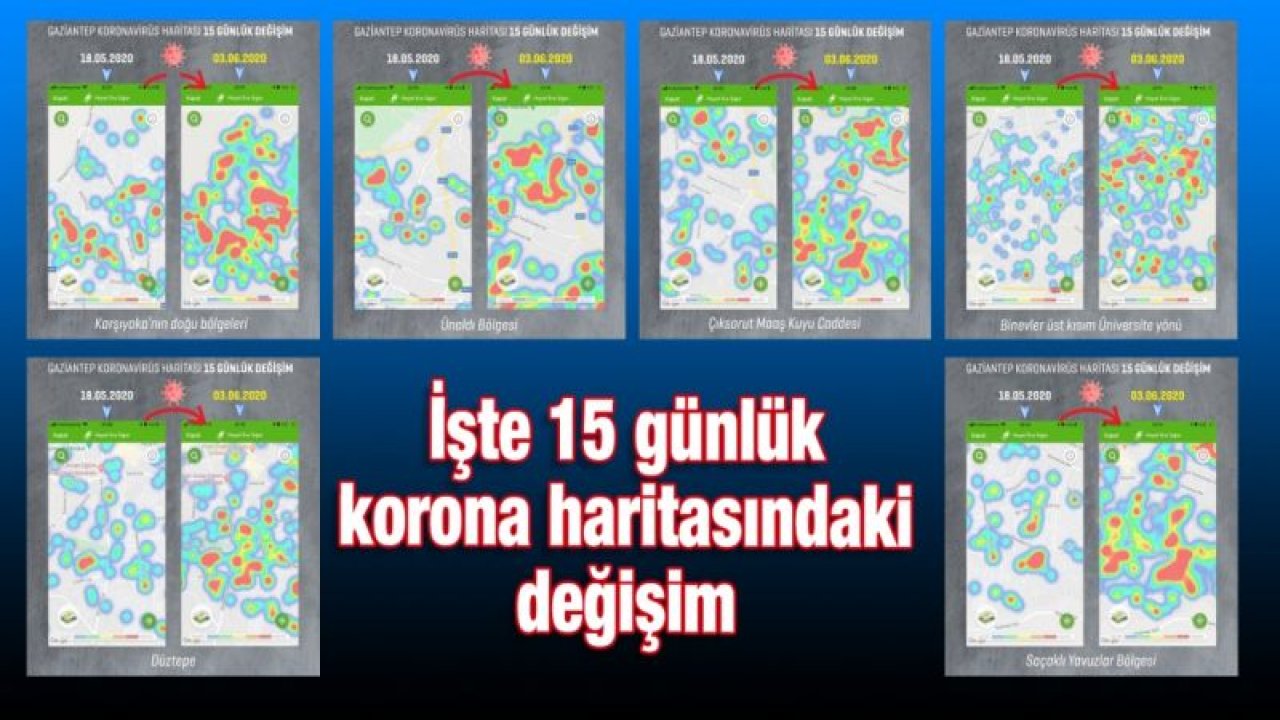 Gaziantep'te korona virüsün yayıldığı mahallelerdeki 15 günlük değişim!