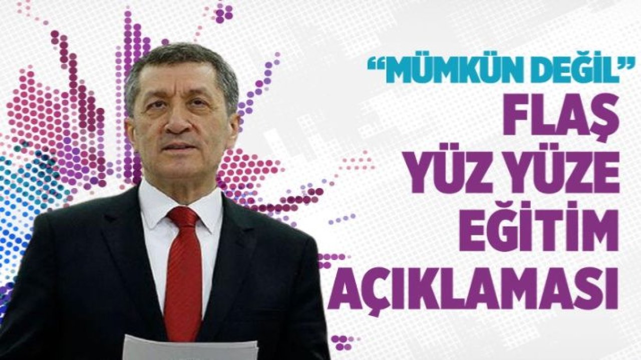 Milli Eğitim Bakanı Ziya Selçuk'tan yüz yüze eğitim açıklaması