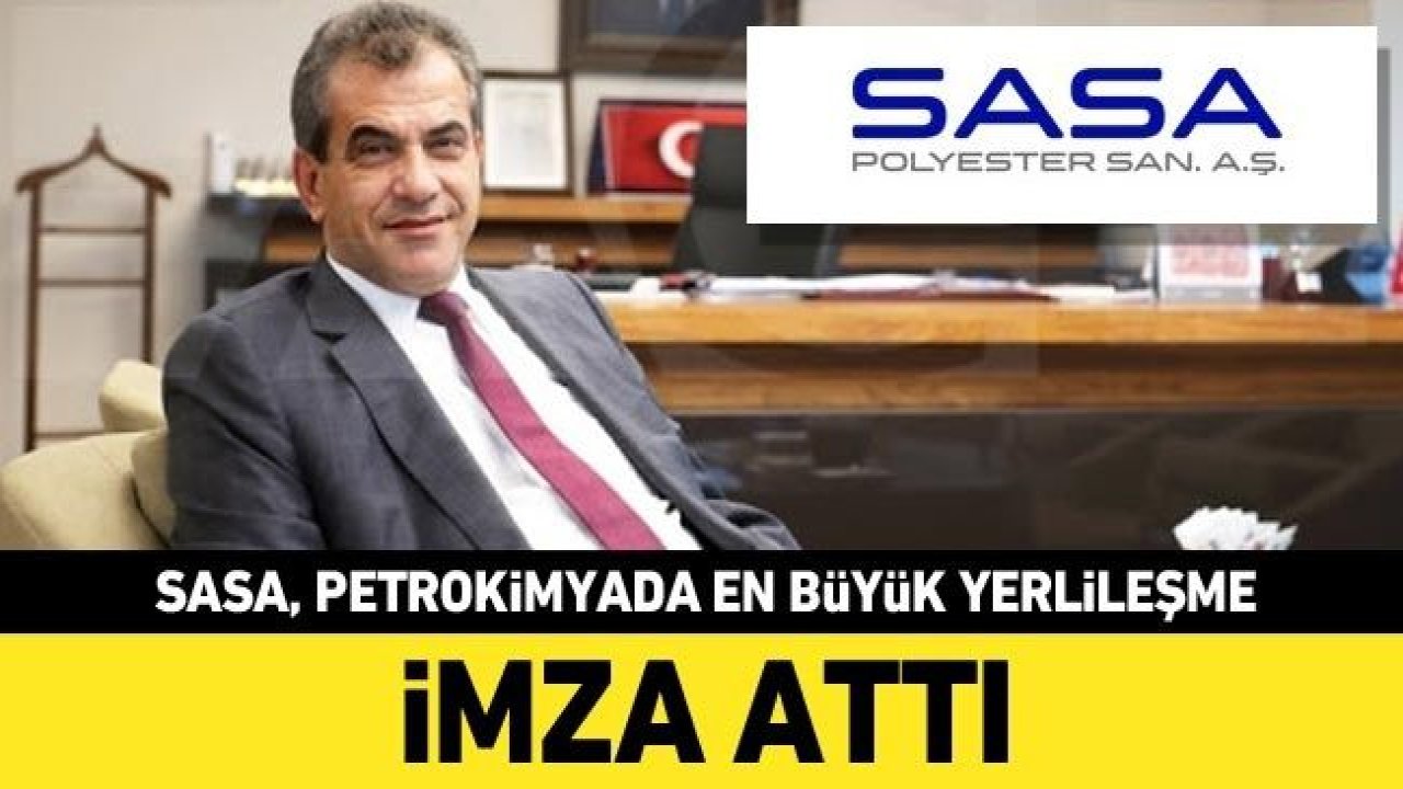 SASA, petrokimyada en büyük yerlileşme hamlesine imza attı