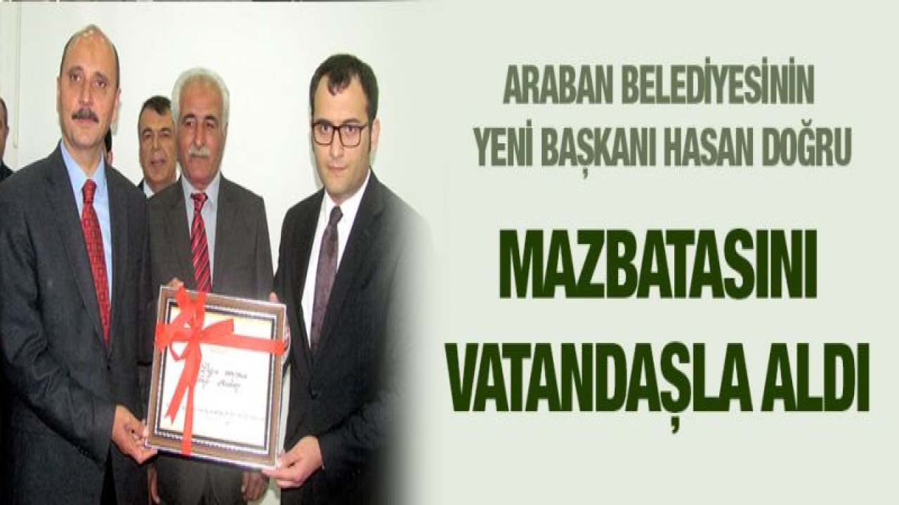 Araban Belediyesinin Yeni Başkanı Hasan Doğru