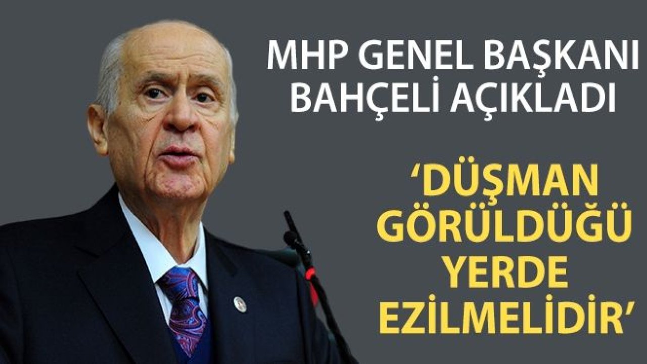 MHP Genel Başkanı Bahçeli: Hava Ve Kara Harekatı Hemen Başlamalı...