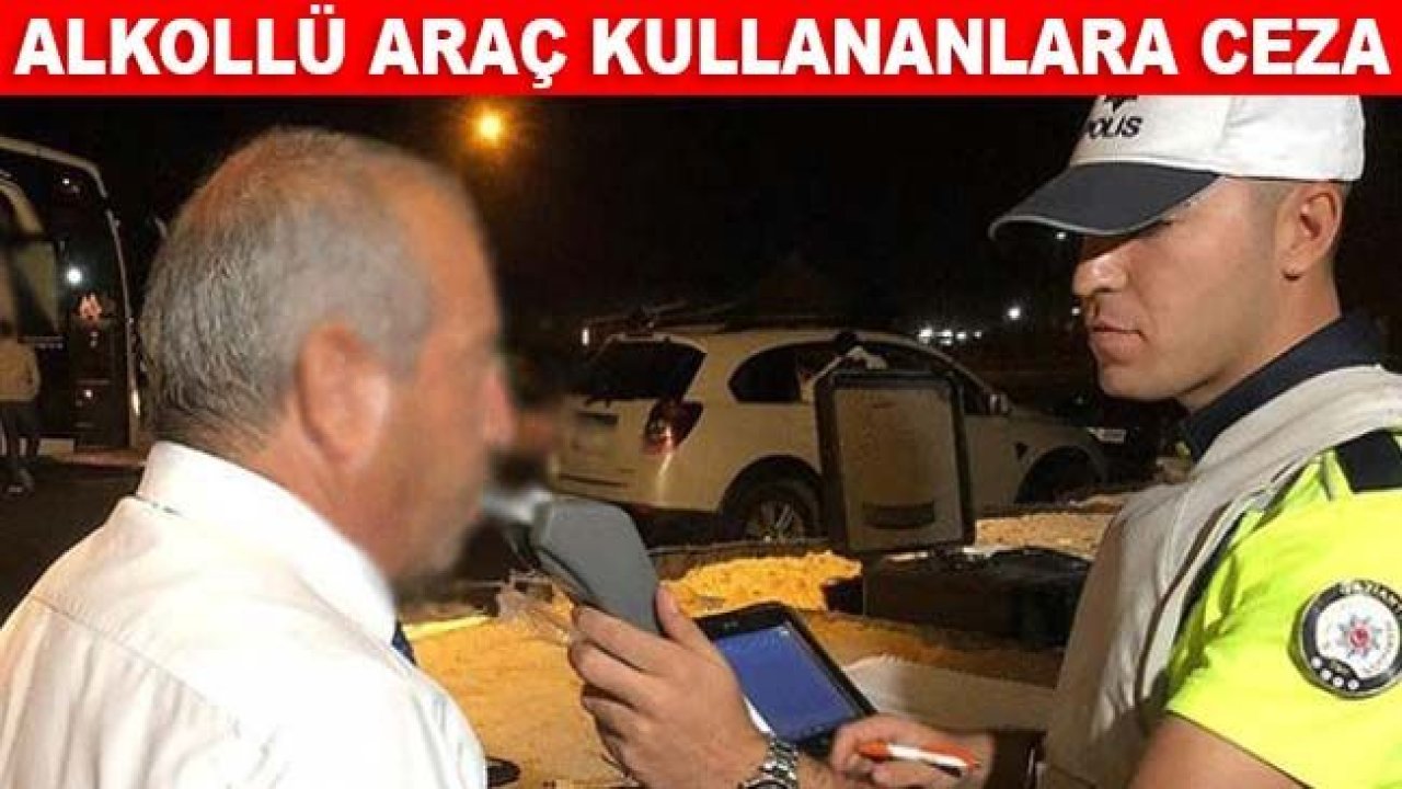 9 ayda 125 bin 538 sürücü alkollü araç kullanırken yakalandı