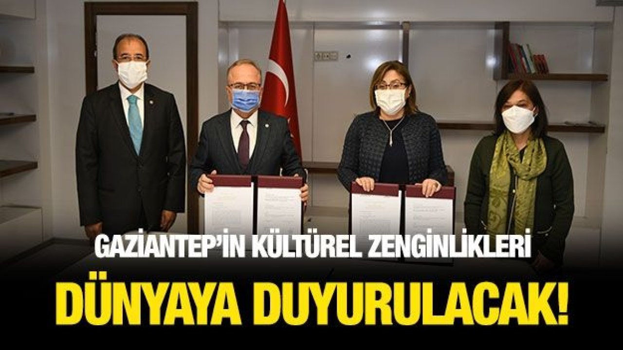 Gaziantep’in Kültürel Zenginlikleri Dünyaya Duyurulacak!