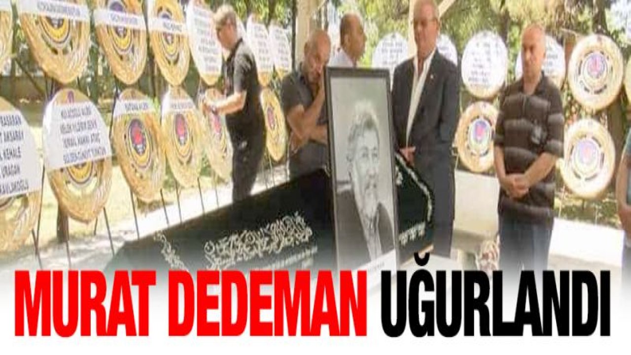 İş insanı Murat Dedeman son yolculuğuna uğurlandı