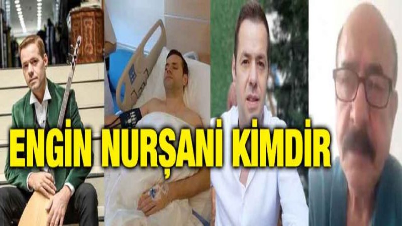 Engin Nurşani aslen nereli eşi Dilek Nurşani kimdir?