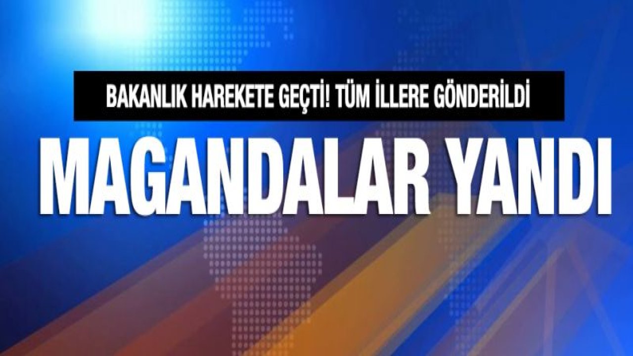 Bakanlık harekete geçti! Tüm illere gönderildi