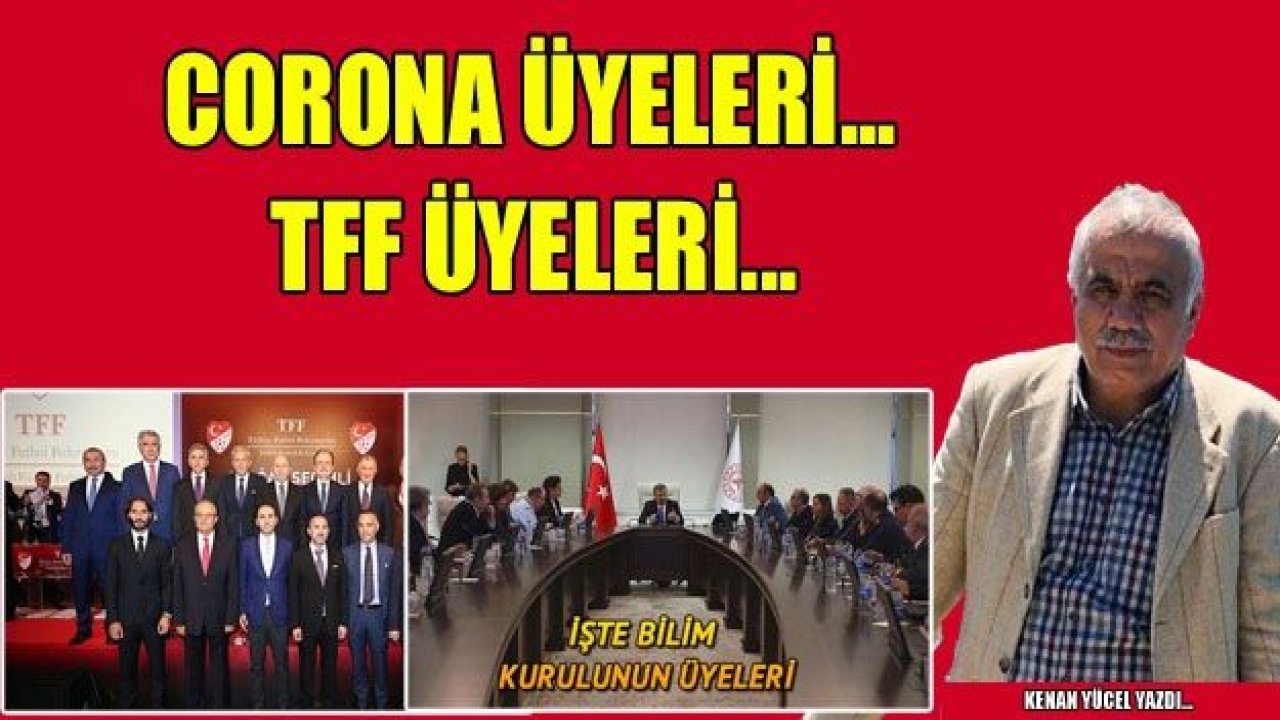 Corona üyeleri....! Türk Futbolunun üyeleri....!