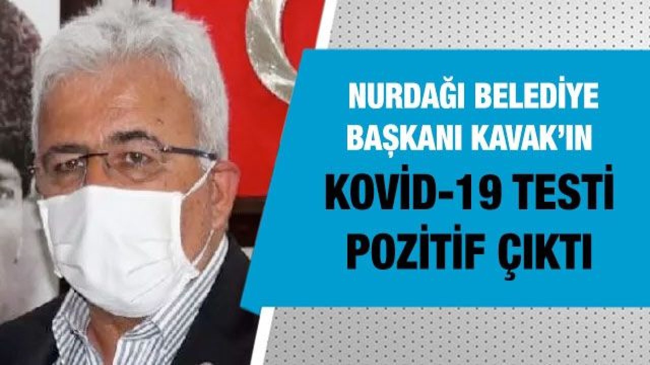 Nurdağı Belediye Başkanı Ökkeş Kavak’ın Kovid-19 testi pozitif çıktı