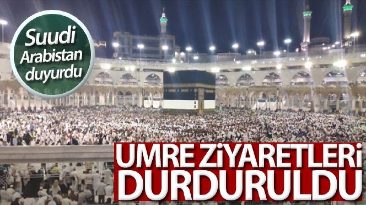 Suudi Arabistan korona virüsü nedeniyle umre ziyaretlerini askıya aldı