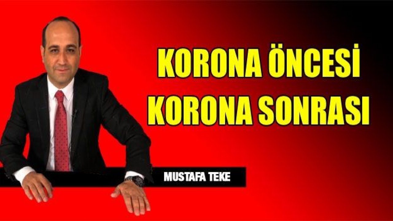 KORONA ÖNCESİ KORONA SONRASI!