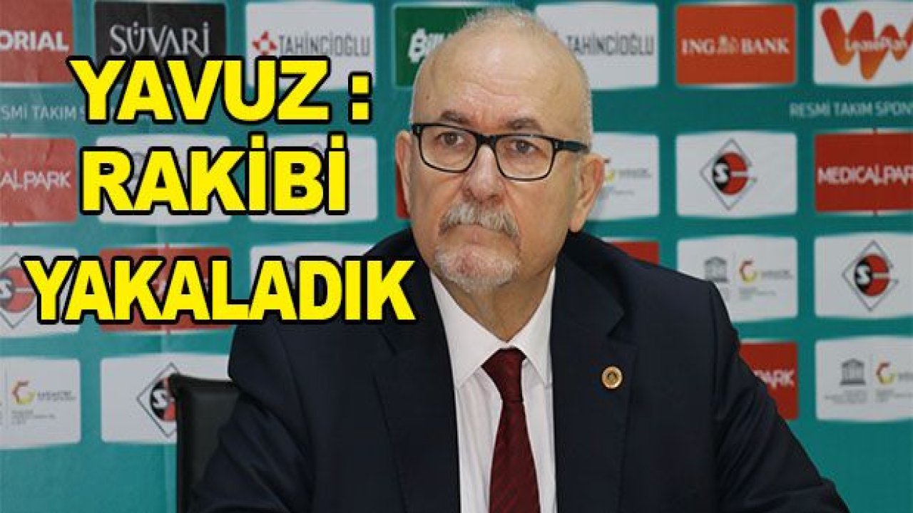 Hakan Yavuz : Rakibi yakalamayı başardık