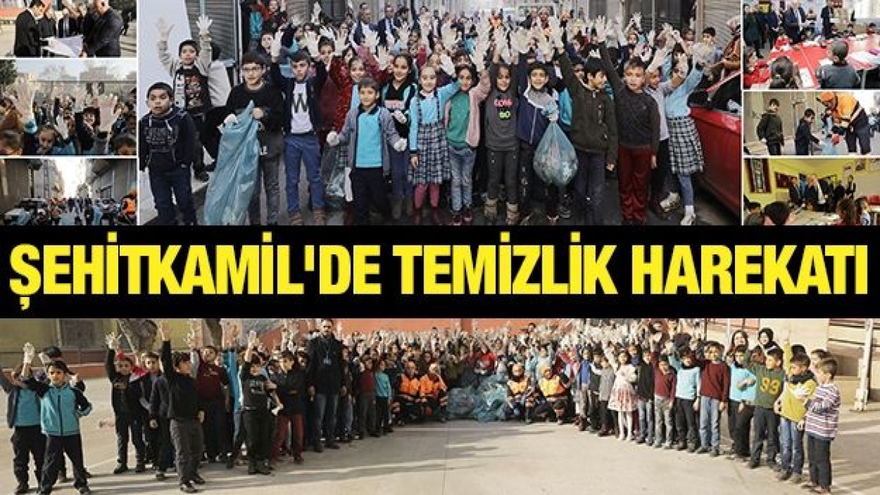 ŞEHİTKAMİL'DE TEMİZLİK HAREKATI YAPILDI