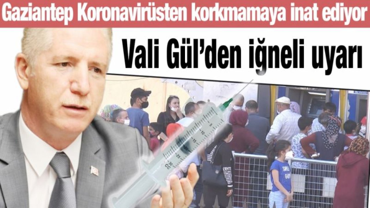 Vali Gül’den iğneli uyarı