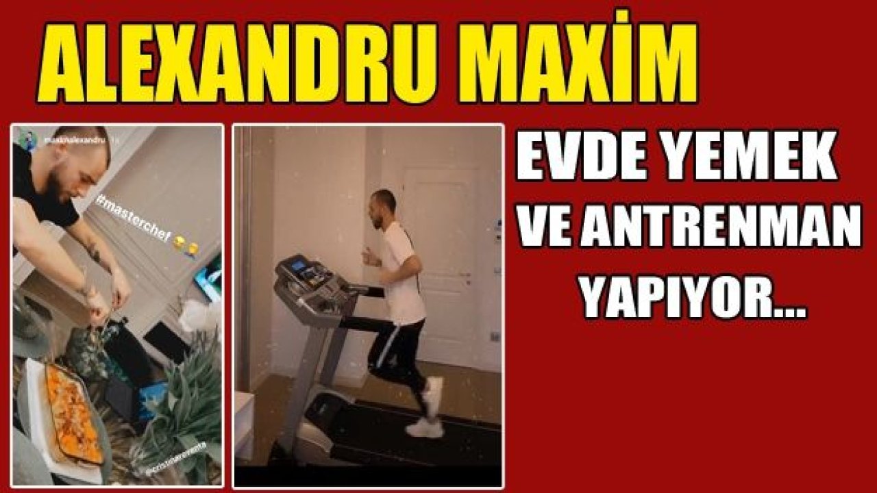 Maxim evde hem çalışıyor