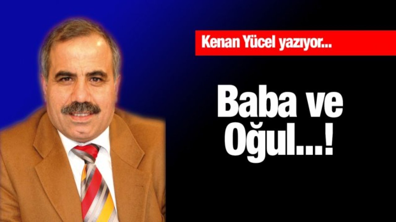 Baba ve Oğul...!