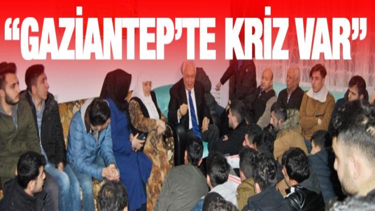 Celal Doğan: Gaziantep'te kriz var