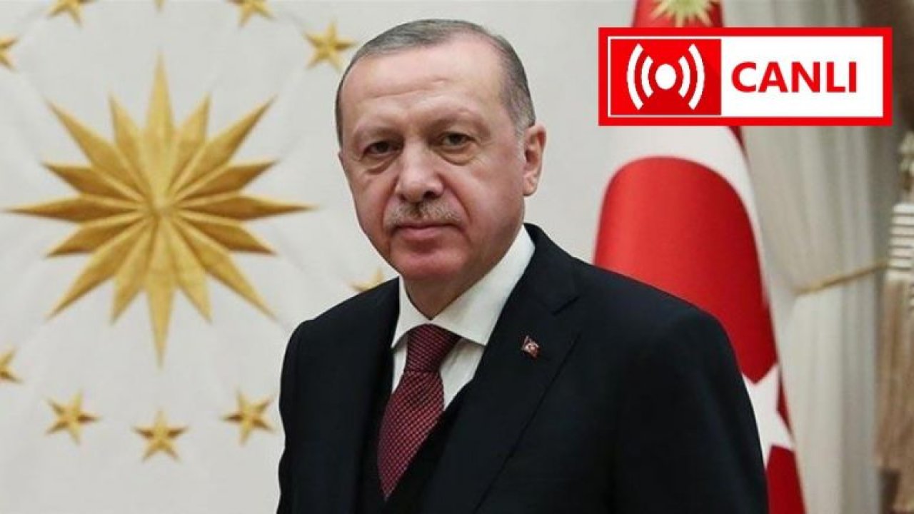 Canlı Yayın...Canlı İzle...Cumhurbaşkanı Erdoğan'dan Önemli Açıklamalar