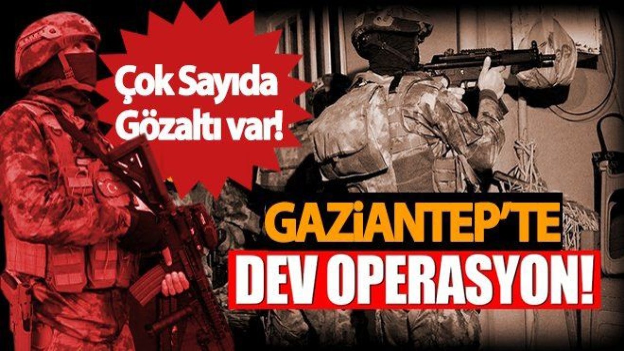 Gaziantep'te dev uyuşturucu operasyonu