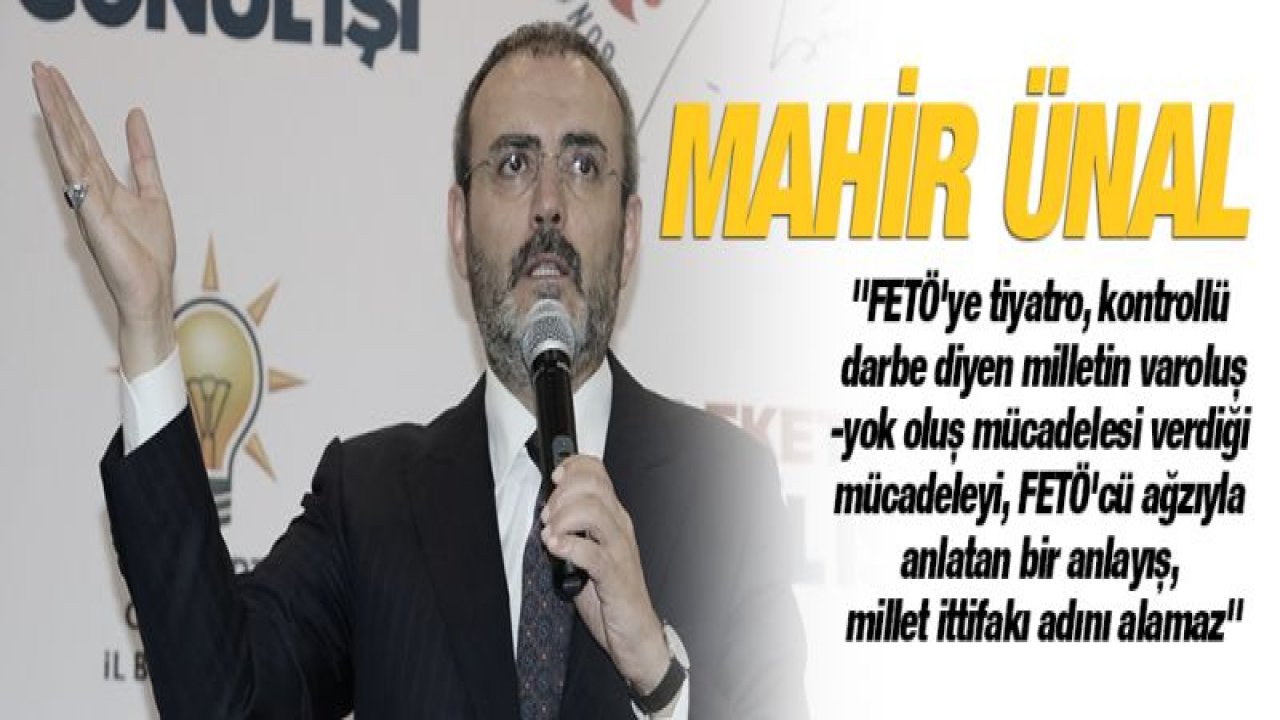 Mahir Ünal: 'CHP millet ismini hak etmiyor'