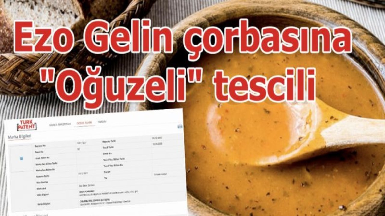 Ezo Gelin çorbasına "Oğuzeli" tescili