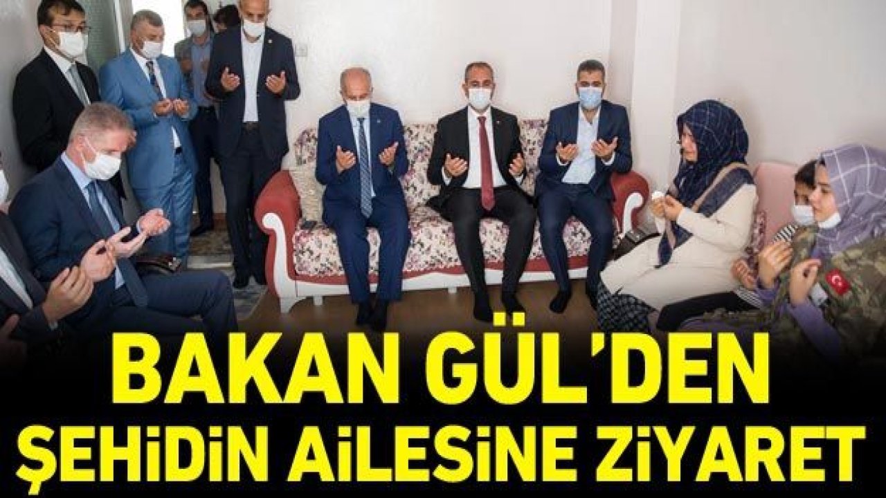 Adalet Bakanı Gül'den şehit ailesine ziyaret