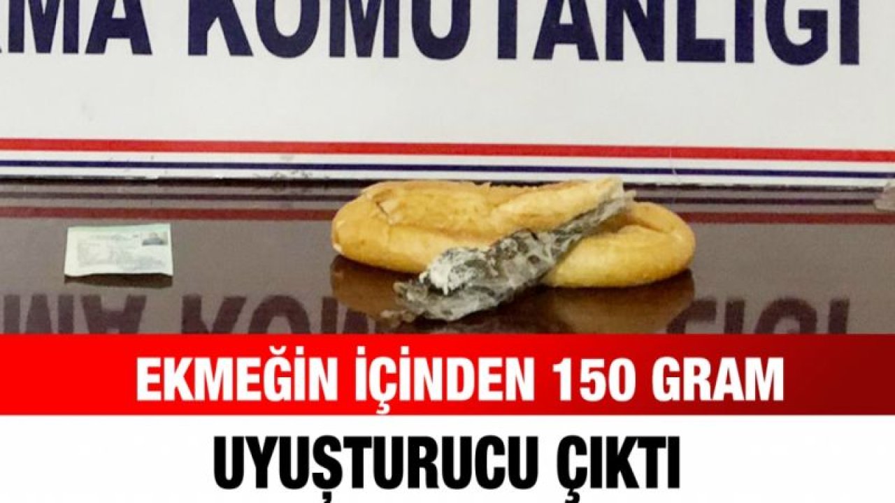 Ekmeğin içinden 150 gram uyuşturucu çıktı